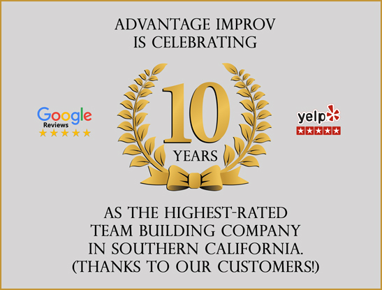 Advantage Improv is celebrating 10 years as the highest-rated team building company in Southern California.