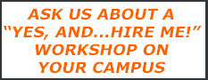Ask about a "yes, And... Hire Me!" workshop on your campus
