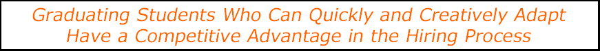 Graduating Students Who Can Quickly and Creatively Adapt Have a Competitive Advantage in the Hiring Process